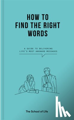 The School of Life - How to Find the Right Words