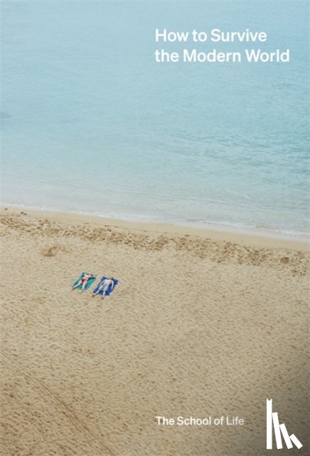 The School of Life - How to Survive the Modern World