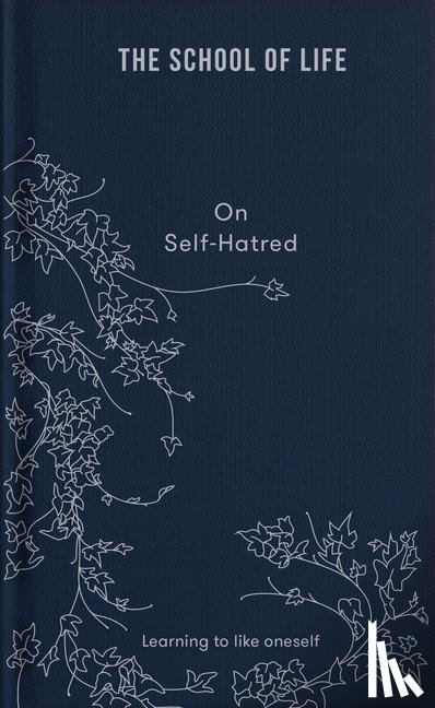The School of Life - On Self-hatred