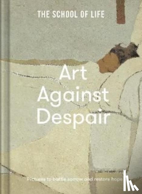 The School of Life - Art Against Despair