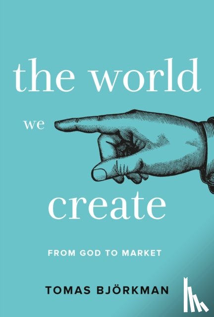 Bjorkman, Tomas - The World We Create