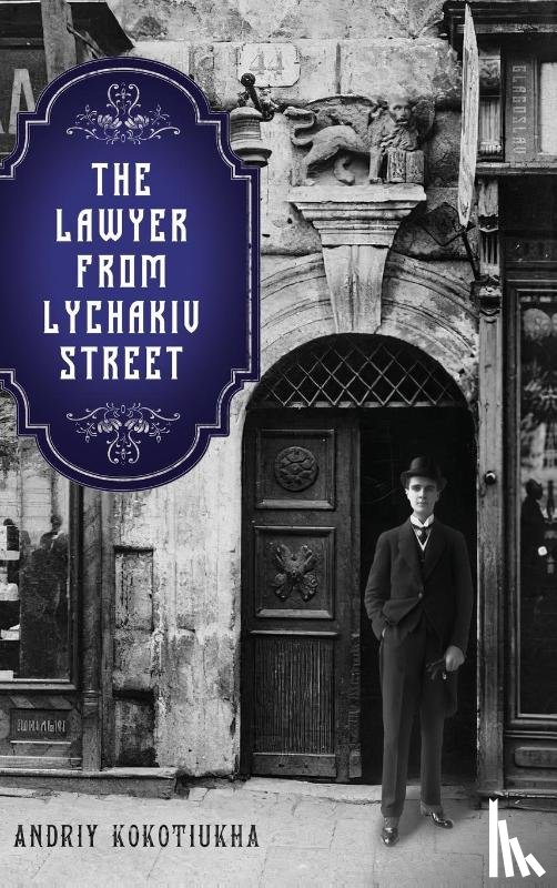 Kokotiukha, Andriy - The Lawyer from Lychakiv Street