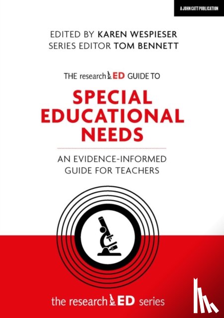 Wespieser, Karen, Bennett, Tom - The researchED Guide to Special Educational Needs: An evidence-informed guide for teachers