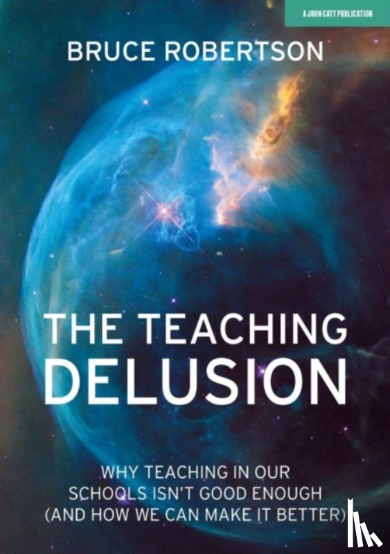 Robertson, Bruce - The Teaching Delusion