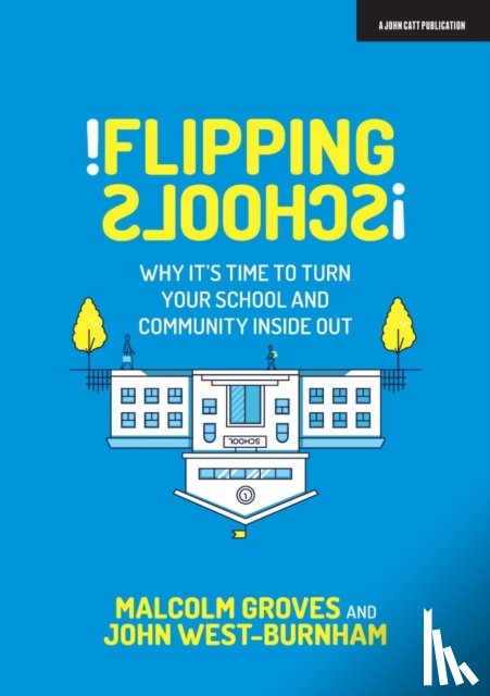 West Burnham, John, Groves, Malcolm - Flipping Schools