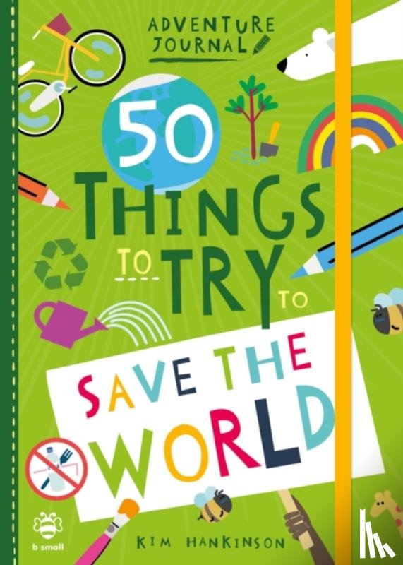 Hankinson, Kim - 50 Things to Try to Save the World