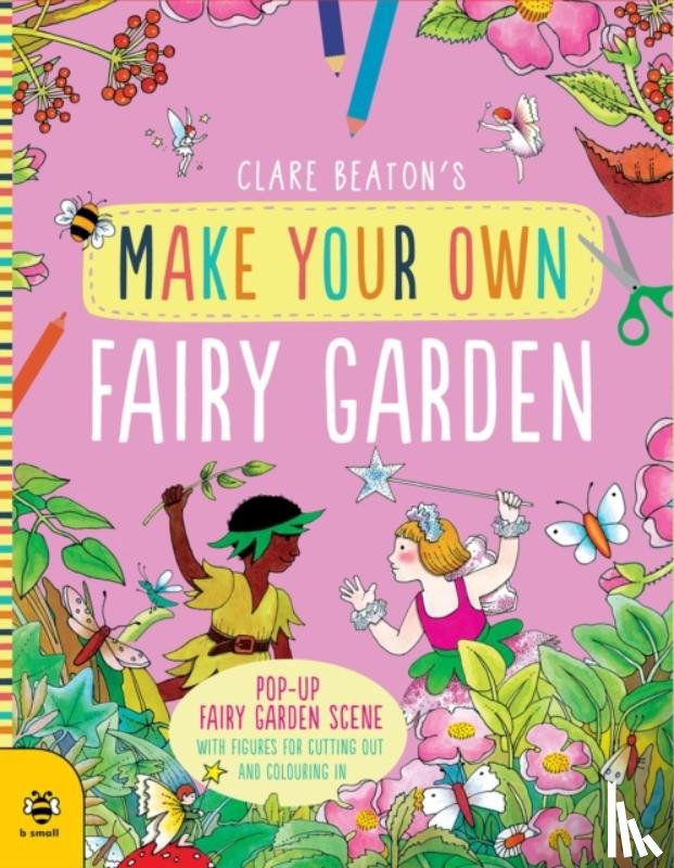 Beaton, Clare - Make Your Own Fairy Garden