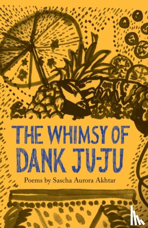 Akhtar, Sascha Aurora - The Whimsy of Dank Ju-Ju