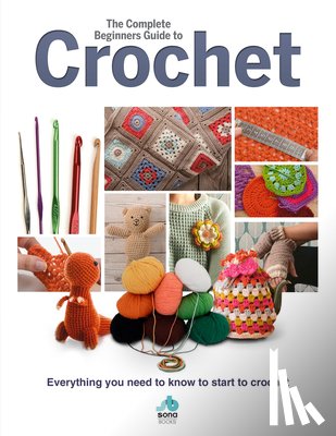 Brown, Sian - The Complete Beginners Guide to Crochet