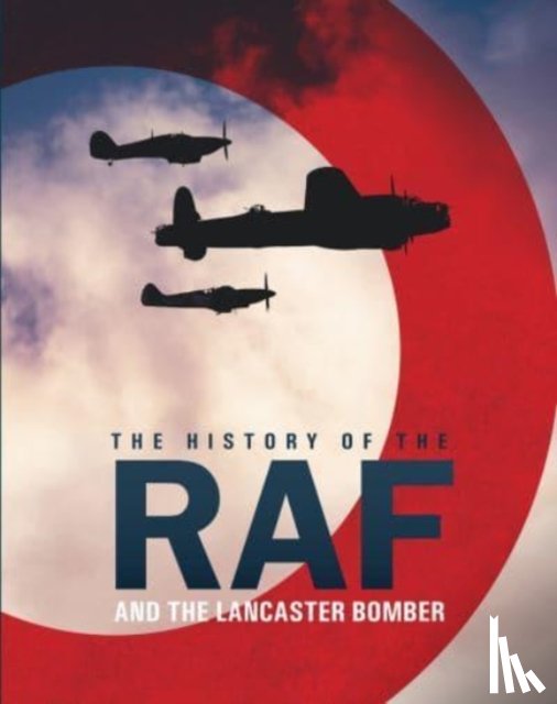 Lepine, Mike - The History of The Raf and The Lancaster Bomber
