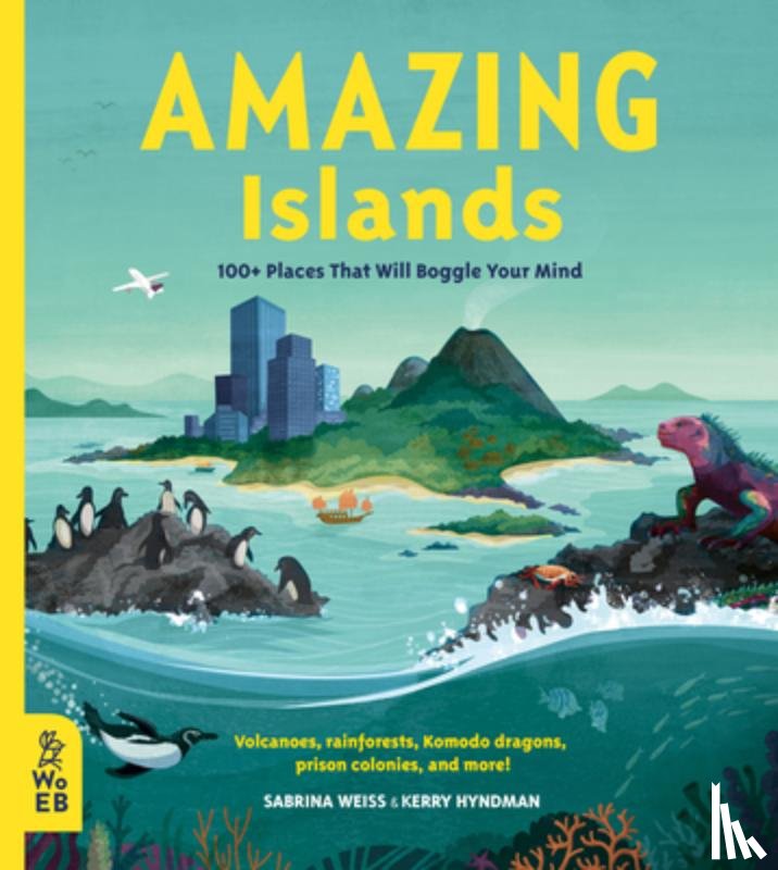 Weiss, Sabrina - Amazing Islands: 100+ Places That Will Boggle Your Mind