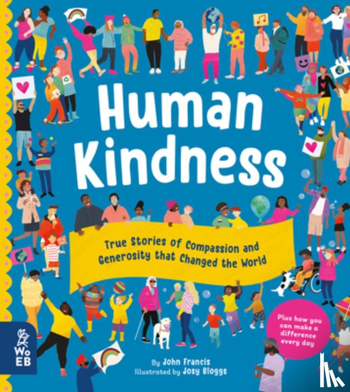 Francis, John - Human Kindness: True Stories of Compassion and Generosity That Changed the World