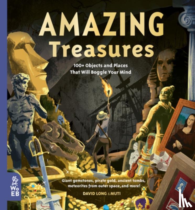 Long, David - Amazing Treasures: 100+ Objects and Places That Will Boggle Your Mind