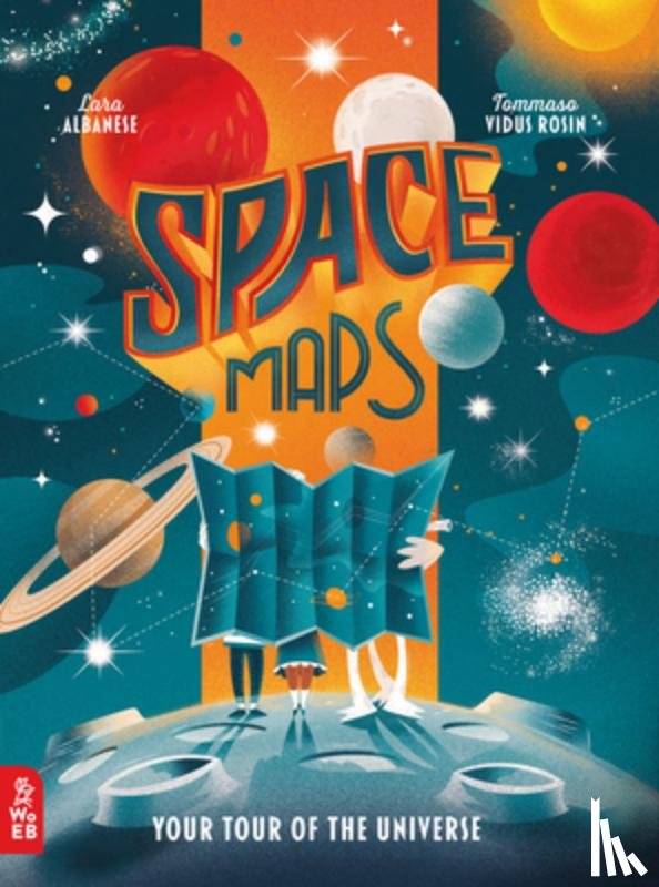 Albanese, Lara - Space Maps: Your Tour of the Universe