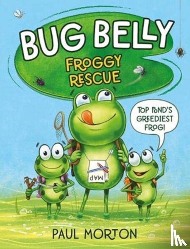 Morton, Paul - Bug Belly: Froggy Rescue
