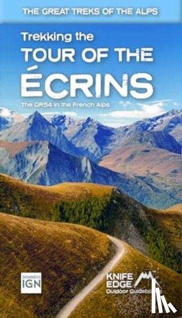 McCluggage, Andrew - Tour of the Ecrins National Park (GR54): real IGN maps 1:25,000
