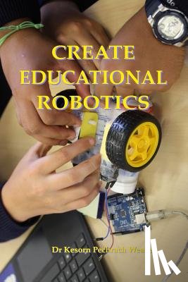 Weaver Phd, Kesorn Pechrach - CREATE EDUCATIONAL ROBOTICS