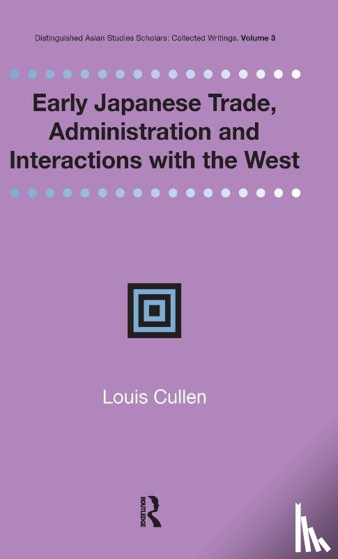 Cullen, Louis - Early Japanese Trade, Administration and Interactions with the West