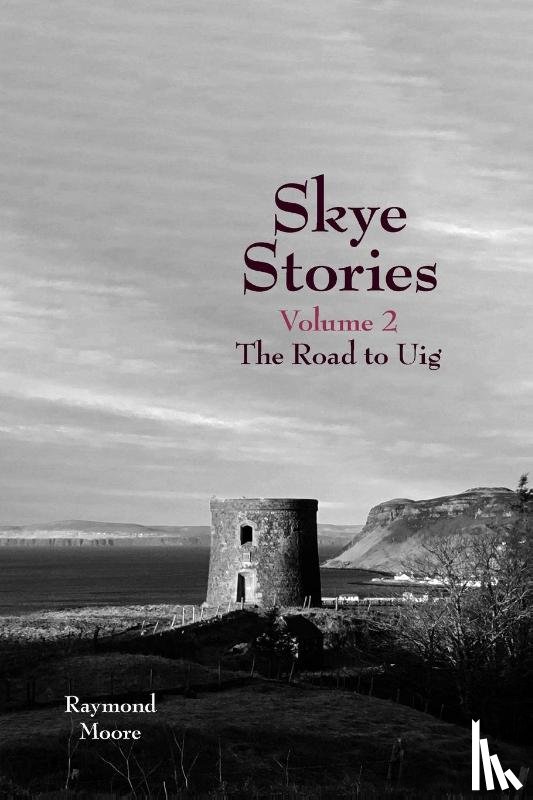Moore, Raymond - Skye Stories Volume 2