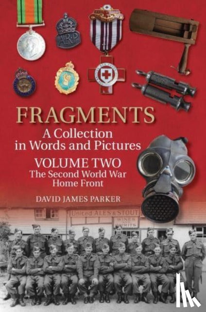 Parker, David James - Fragments A Collection in Words and Pictures
