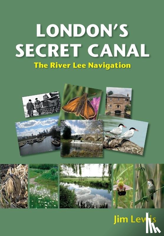 Lewis, Jim - London's Secret Canal