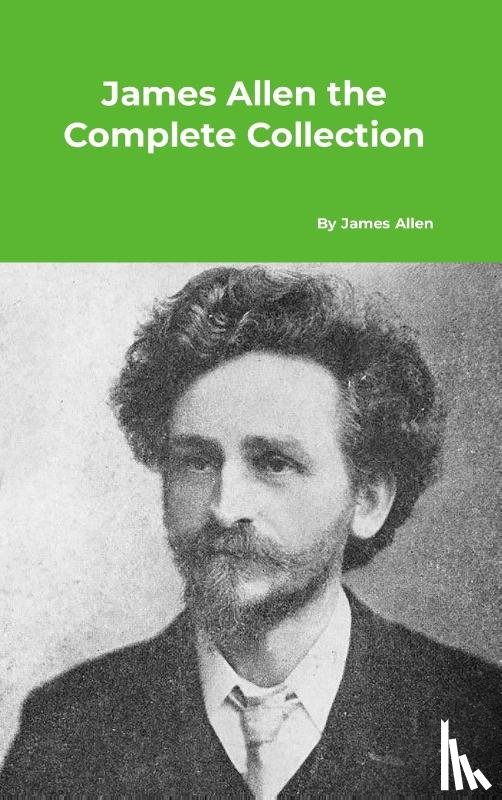 Allen, James - James Allen the Complete Collection