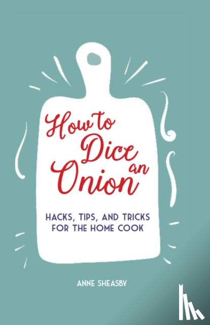 Sheasby, Anne - How to Dice an Onion