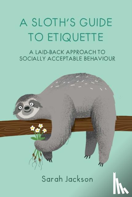 Jackson, Sarah - A Sloth's Guide to Etiquette