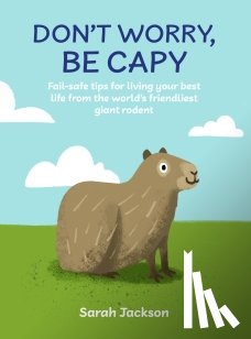 Jackson, Sarah - Don't Worry, Be Capy