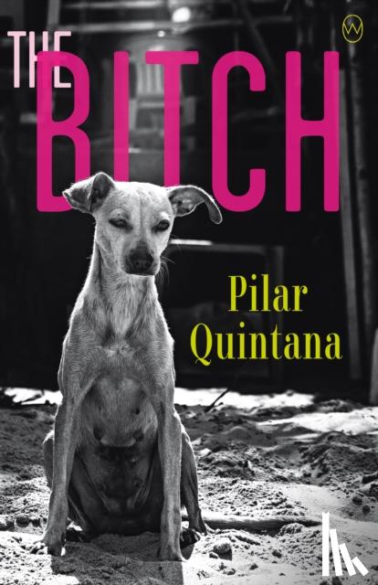Quintana, Pilar - The Bitch