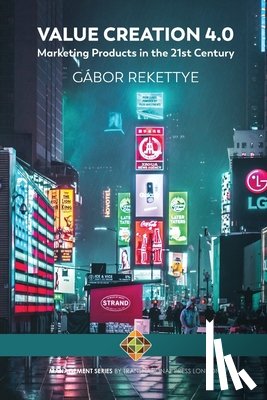 Rekettye, Gábor - Value Creation 4.0 - Marketing Products in the 21st Century