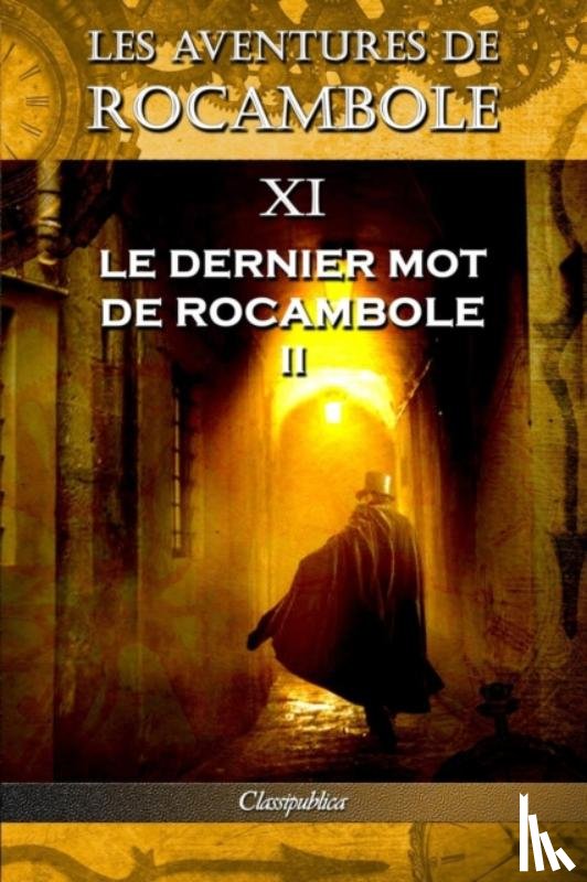 Ponson Du Terrail, Pierre Alexis - Les aventures de Rocambole XI