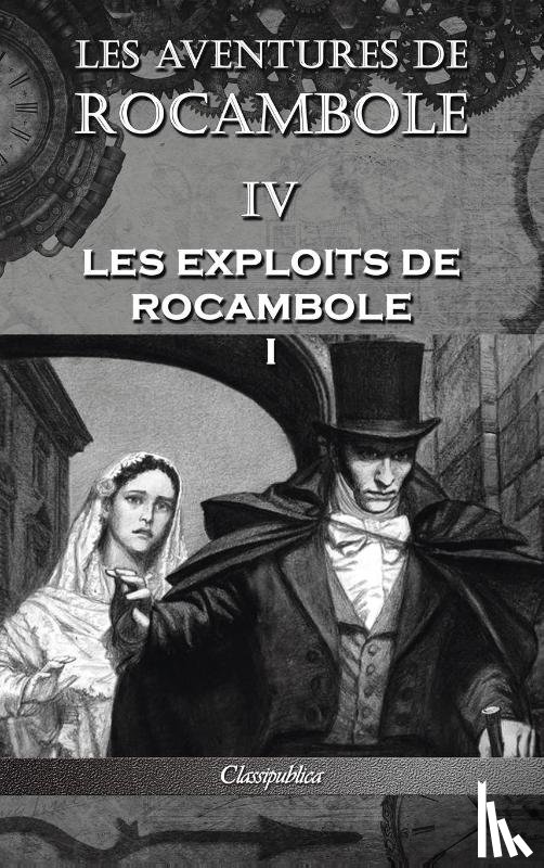 Ponson Du Terrail, Pierre Alexis - Les aventures de Rocambole IV