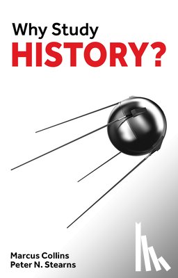 Collins, Marcus, Stearns, Peter - Why Study History?