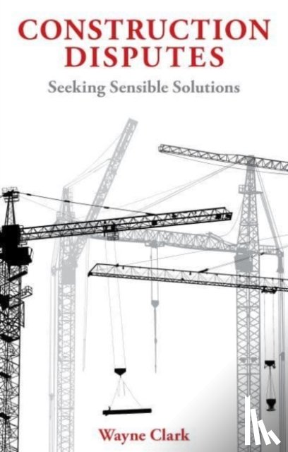 Clark, Wayne - Construction Disputes