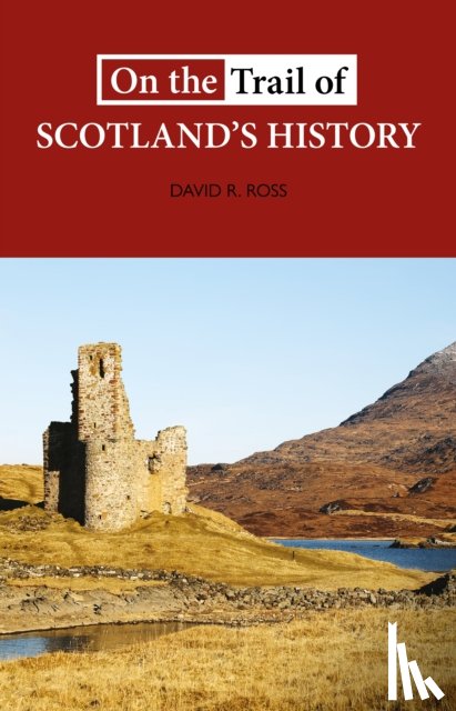 Ross, David R - On the Trail of Scotland's History