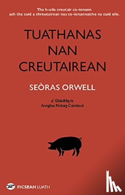 Orwell, George - Tuathanas nan Creutairean [Animal Farm in Gaelic]