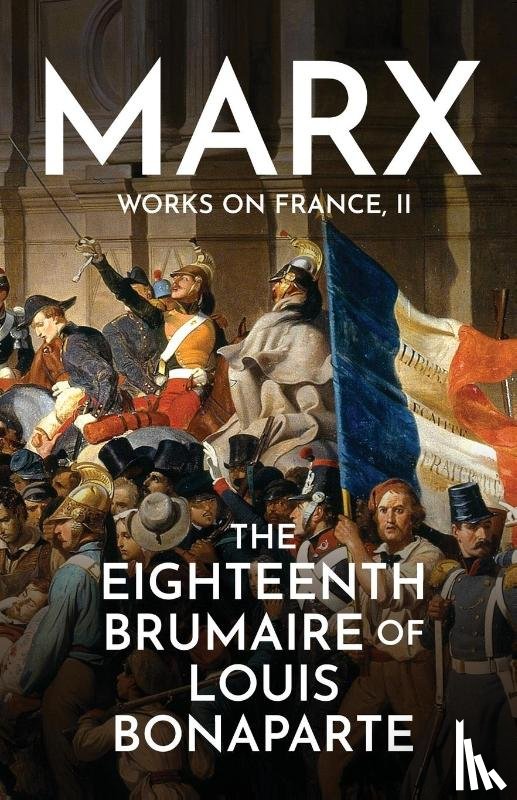 Marx, Karl - 18TH BRUMAIRE OF LOUIS BONAPAR