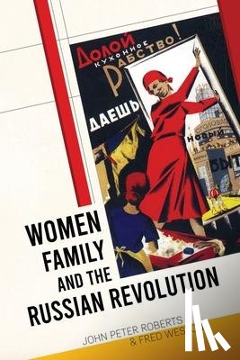 Roberts, John, Weston, Fred - Women, Family and the Russian Revolution
