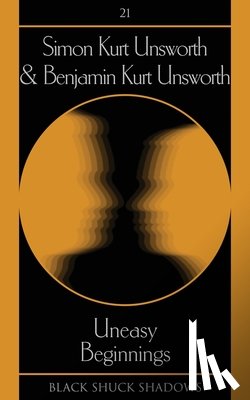 Unsworth, Simon Kurt - Uneasy Beginnings