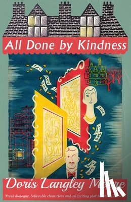 Moore, Doris Langley - All Done by Kindness