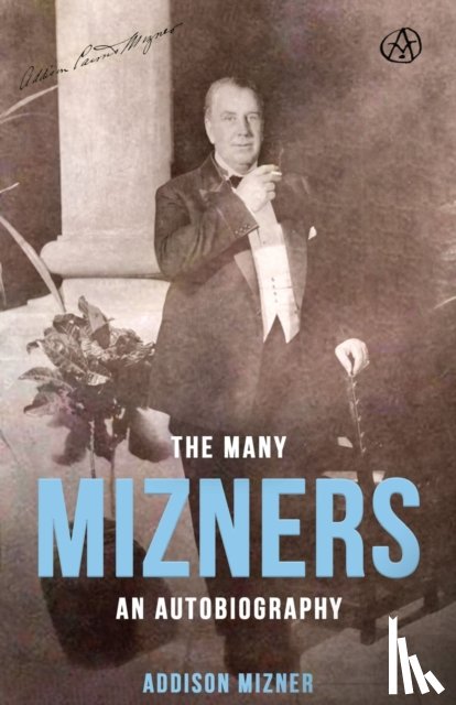 Mizner, Addison - The Many Mizners