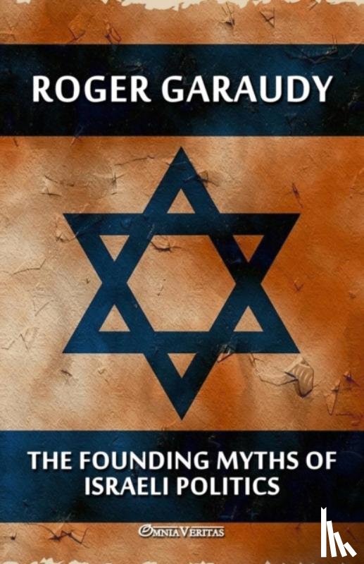 Garaudy, Roger - The Founding Myths of Israeli Politics
