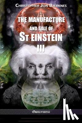 Bjerknes, Christopher Jon - The manufacture and sale of St Einstein - III