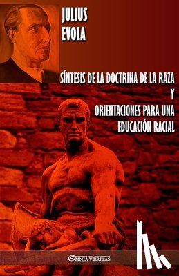 Evola, Julius - Sintesis de la Doctrina de la Raza y Orientaciones para una educacion racial