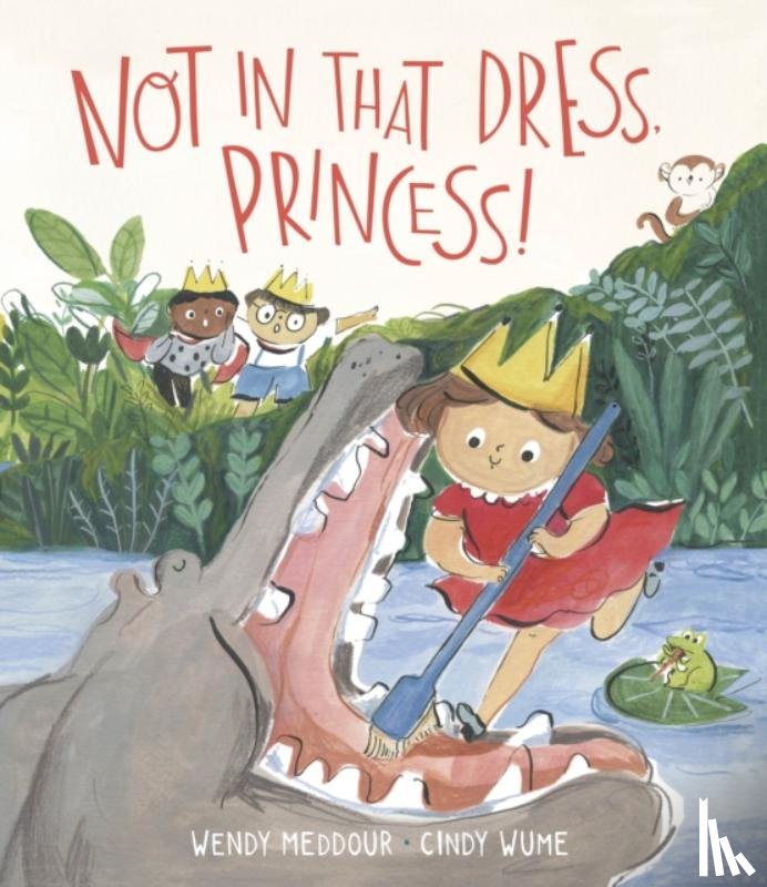 Meddour, Wendy - Not in That Dress, Princess!