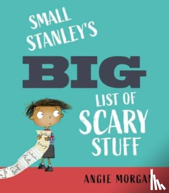 Morgan, Angie - Small Stanley's Big List of Scary Stuff