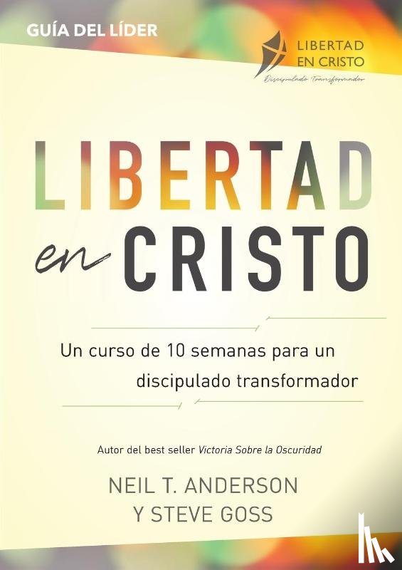 Anderson, Neil T, Goss, Steve - Libertad en Cristo