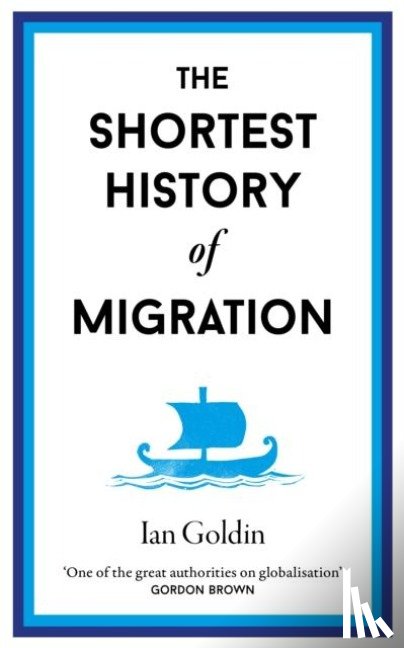 Goldin, Ian - The Shortest History of Migration