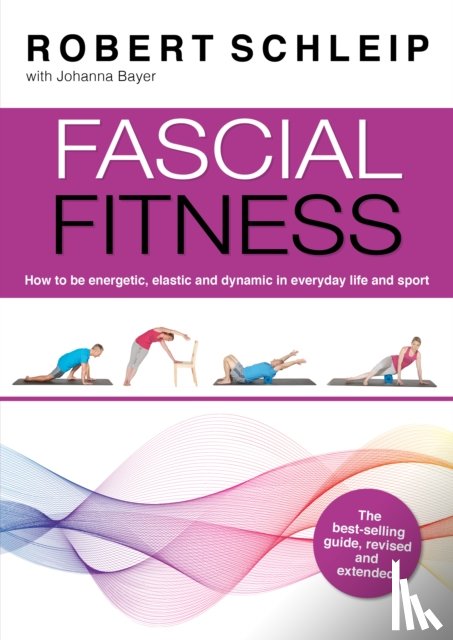 Schleip, Robert, Ph. D., Bayer, Johanna, Parisi, Bill, Allen, Johnathon - Fascial Fitness